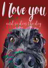 Cute Valentines Day Card - I Love You And So Does The Dog created by Jo Scott Art