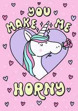 Rude Valentines Day Card - Unicorn - Pun - You Make Me Horny created by Katie Ruby Illustration
