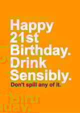 Funny Birthday Card - Advice - Drink Sensibly - 21 created by Redrakoon