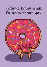 Cute Donut Pun Thank You Card / Valentines Day Card / Mother's Day Card - Donut - I Donut Know What I'd Do Without You created by The Playful Indian
