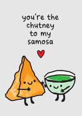 Cute Anniversary Card / Valentines Day Card - You're The Chutney To My Samosa created by The Playful Indian
