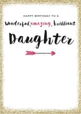 Cute Birthday Card - Daughter - To A Wonderful Amazing Brilliant Daughter created by Always Sparkle