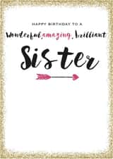 Cute Birthday Card - Sister - Happy Birthday To A Wonderful Amazing Brilliant Sister created by Always Sparkle