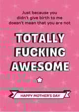 Rude Mothers Day Card - Step Mum - Totally Fucking Awesome created by Silly Prints