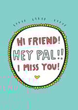 Hi Friend! Hey Pal!! I Miss You! Card created by Angela Chick