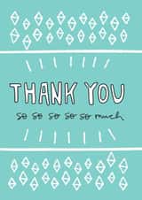 Modern Thank You Card - Diamonds - Thanks You So So So So So Much created by Angela Chick