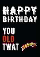 old twat Birthday Card 8064 created by Filthy Sentiments