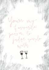 Funny Birthday Card - You're My Favourite Person To Judge With - Wine created by Bee Davies