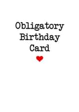 obligatory funny Birthday Card 8276 created by Coral Ridley