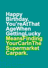 Funny Birthday Card - Joke - Getting Lucky Means Finding Your Car In The Supermarket Carpark created by Redrakoon