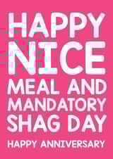 Rude Typograhy Anniversary Card - Nice Meal - Shag - Happy Nice Mean And Mandatory Shag Day created by Thirty Mussels