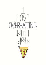 I love overeating with you card created by Sioux Alice
