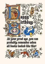 Medieval manuscript birthday card for that older person! created by Cathy Simpson