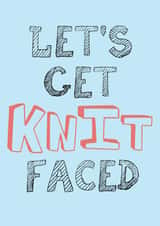 Let's Get Knit Faced  created by Savage Scribbles