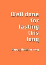 Cheeky Typography Anniversary Card - Well Done - Well Done For Lasting This Long created by Potty Mouth
