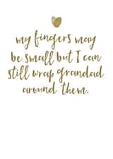 Cheeky Typography Fathers Day Card / Birthday Card - Grandad - My Fingers May Be Small But I Can Still Wrap Grandad Around Them created by Mrs Best Paper Co.
