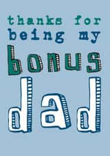 Cute Typography Fathers Day Card - Step Dad - Bonus Dad - Thanks For Being My Bonus Dad created by Becka Griffin