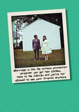 Marriage is like witness protection - funny created by Redback Cards