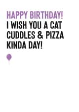 Funny Cat Birthday Card For Friend - Cat Cuddles And Pizza Kinda Day created by Purple Tree Designs