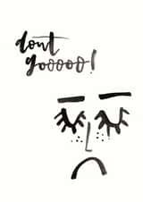 don't go Male Leaving Card 4452 created by Bee Davies