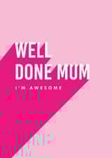 Well done mum funny Mothers Day card created by Twin Pines Creative