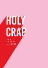 Modern Typography New Home Card - Holy Crap You Bought A House created by Twin Pines Creative