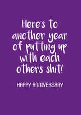 Rude Typography Anniversary Card - Here's To Another Year Of Putting Up With Each Others Shit created by Victoria Keown
