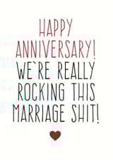 Rude Typography Anniversary Card - Marriage - We're Really Rocking This Marriage Shit! created by Purple Tree Designs