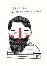 Funny Love Card - I Like You and Your Marvellous Beard - Cute Illustrated Design created by Holly Walsh