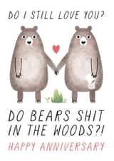 Rude Bear Joke Anniversary Card - Do I Still Love You ? Do Bears Shit In The Woods created by Chelsey Adams