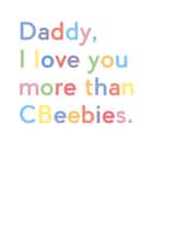 I love you more than CBeebies card created by JosieOnTheRun