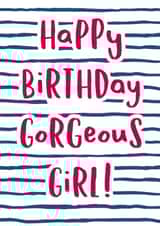 Cute Birthday Card - Happy Birthday Gorgeous Girl created by Wink Design - Michelle Roberts