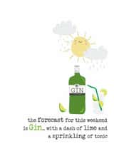 the forecast for this weekend is Gin... created by Dandelion Stationery
