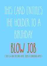 Rude Birthday Card - Blow Job - This Card Entitles The Holder To A Birthday Blow Job created by Adam Regester