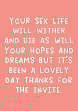 Cheeky Typography Wedding Day Card - Your Sex Life Will Die As Will Your Hopes And Dreams But It's Been A Lovely Day created by Pack a Punch Designs