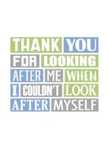 Thank You For Looking After Me created by SixElevenCreations