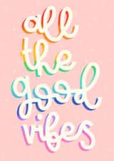 All The Good Vibes Positive Card created by Oh, Laura