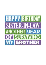 Funny Birthday Card For Sister-in-Law - Survived My Brother created by SixElevenCreations