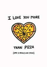 Cute Pizza Anniversary Card / Valentines Day Card - I Love You More Than Pizza created by Emily Strefford-Johnson