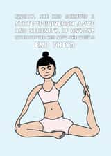yoga exercise Just because Card 10872 created by Tess Cards