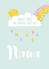 Classic Birthday Card - For Nana - Rainy Days Are Brighter With You created by Rulu