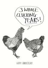 Funny Chicken Pun Anniversary Card - 3 Years - 3 Whole Clucking Years! created by Harriet Popham