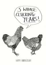 Funny Anniversary Card - 5 Years - 5 Whole Clucking Years! created by Harriet Popham