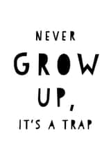 Funny Warning Typography Birthday Card - Never Grow Up, It's A Trap! created by The Perky Panda