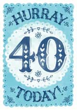 Classic 40th Birthday Card - Hurray - Flowers created by Alexandra Snowdon