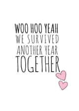 Funny Typography Anniversary Card - Woo Hoo Yeah We Survived Another year Together created by Flamingo Lingo by Jenny