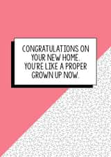 Funny Modern New Home Card - Congratulations On Your New Home - You're Like A Proper Grown Up Now created by Bettie Confetti