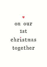 On Our First Christmas Together - Hearts - Cute - Partner - 1st Christmas - Anniversary - Christmas Card created by The Two Wagtails