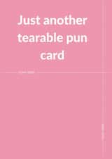 Funny Tearable Pun Card – Unique and Playful Greeting for Any Occasion created by Cards.Cards.Cards