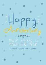 Funny Typography Anniversary Card - You've Made It Another Year Without Killing Each Other created by The Happy Life Balance Co.